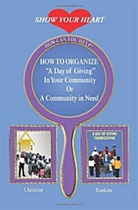 How to Organize a Day of Giving in Your Community or a Community in Need (Paperback)