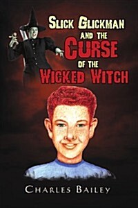 Slick Glickman and the Curse of the Wicked Witch (Paperback)