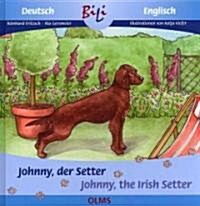 Johnny, Der Setter/Johnny, the Irish Setter (Hardcover)