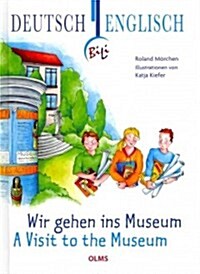 Wir Gehen Ins Museum - A Visit to the Museum (Hardcover)