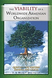 The Viability of a Worldwide Armenian Organization (Paperback)