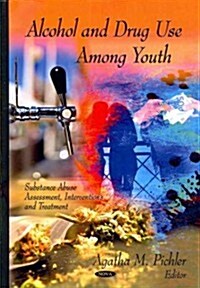 Alcohol & Drug Use Among Youth (Hardcover, UK)