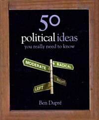 50 Political Ideas You Really Need to Know (Hardcover)