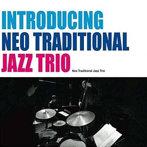 [중고] Neo Traditional Jazz Trio - Introducing Neo Traditional Jazz Trio
