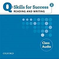 Q Skills for Success: Reading and Writing 2: Class CD (CD-Audio)