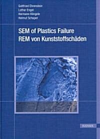 Sem of Plastics Failure: Rem Von Kunststoffscheaden (Hardcover)