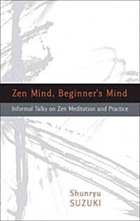 [중고] Zen Mind, Beginners Mind: Informal Talks on Zen Meditation and Practice (Paperback)