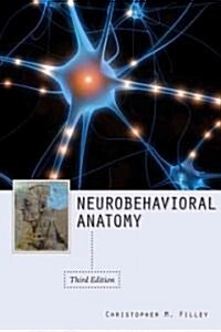 Neurobehavioral Anatomy, Third Edition (Paperback, 3, Revised)