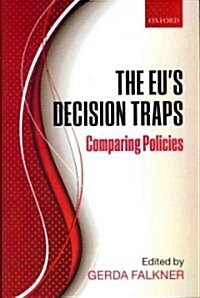 The EUs Decision Traps : Comparing Policies (Hardcover)