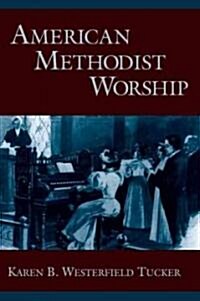 American Methodist Worship (Paperback)