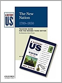 The New Nation: Elementary Grades Teaching Guide, a History of Us: Teaching Guide Pairs with a History of Us: Book Four (Paperback, 3)