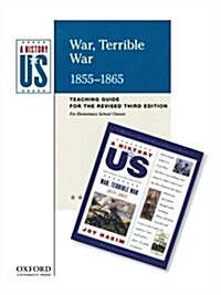 War, Terrible War Elementary Grades Teaching Guide, a History of Us: Teaching Guide Pairs with a History of Us: Book Six (Paperback, 3)