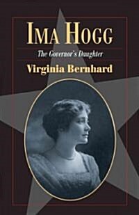 Ima Hogg: The Governors Daughter (Paperback)