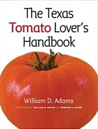 The Texas Tomato Lovers Handbook (Paperback)