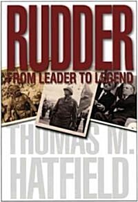 Rudder: From Leader to Legend (Hardcover)