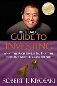 Rich Dads Guide to Investing: What the Rich Invest In, That the Poor and the Middle Class Do Not! (Paperback)
