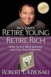 Retire Young Retire Rich: How to Get Rich and Stay Rich (Paperback)