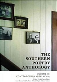 The Southern Poetry Anthology, Volume III: Contemporary Appalachia (1st Edition): Contemporary Appalachia Volume 3 (Paperback)