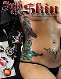 Into the Skin: The Ultimate Tattoo Sourcebook [With DVD] (Paperback)