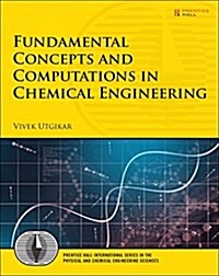 Fundamental Concepts and Computations in Chemical Engineering (Paperback)