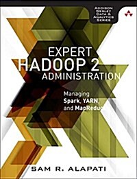 Expert Hadoop Administration: Managing, Tuning, and Securing Spark, Yarn, and Hdfs (Paperback)