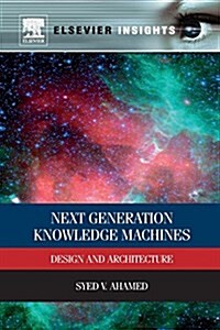 Next Generation Knowledge Machines: Design and Architecture (Paperback)