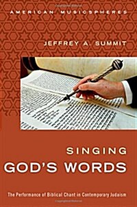 Singing Gods Words: The Performance of Biblical Chant in Contemporary Judaism (Paperback)