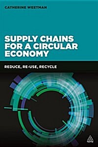 A Circular Economy Handbook for Business and Supply Chains : Repair, Remake, Redesign, Rethink (Paperback)