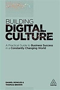 Building Digital Culture : A Practical Guide to Successful Digital Transformation (Paperback)