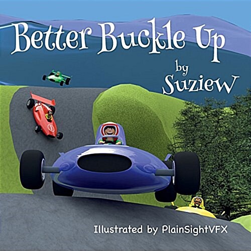 Better Buckle Up : A picture book to make car safety fun (Paperback)