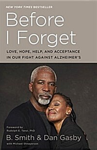 Before I Forget: Love, Hope, Help, and Acceptance in Our Fight Against Alzheimers (Paperback)