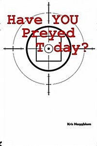 Have You Preyed Today? (Paperback)