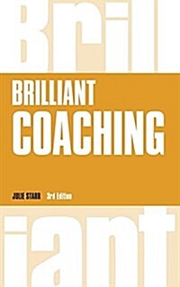 Brilliant Coaching : How to be a brilliant coach in your workplace (Paperback)