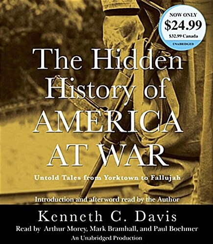 The Hidden History of America at War: Untold Tales from Yorktown to Fallujah (Audio CD)