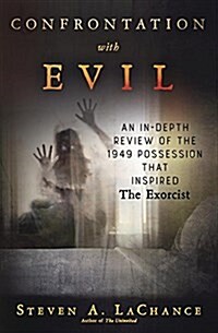 Confrontation with Evil: An In-Depth Review of the 1949 Possession That Inspired the Exorcist (Paperback)