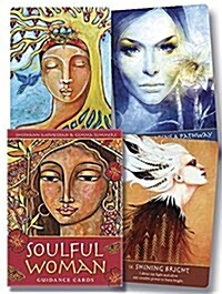 Soulful Woman Guidance Cards: Nurturance, Empowerment & Inspiration for the Feminine Soul (Other)