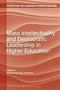 Mass Intellectuality and Democratic Leadership in Higher Education (Hardcover)