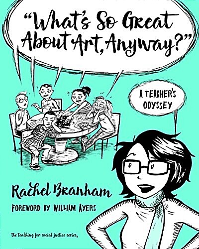 Whats So Great about Art, Anyway?: A Teachers Odyssey (Paperback)
