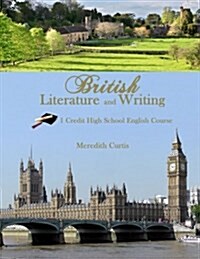 British Literature & Writing: One Credit High School English Course (Paperback)