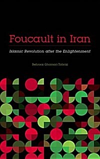 Foucault in Iran: Islamic Revolution After the Enlightenment (Paperback)
