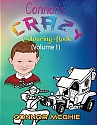 Connors Crazy Colouring Book: Colouring for Kids (Paperback)