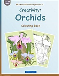 Brockhausen Colouring Book Vol. 2 - Creativity: Orchids: Colouring Book (Paperback)