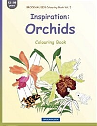 Brockhausen Colouring Book Vol. 5 - Inspiration: Orchids: Colouring Book (Paperback)