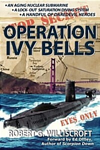 Operation Ivy Bells: A Novel of the Cold War (Paperback)