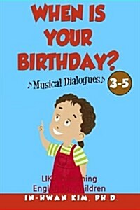 When Is Your Birthday? Musical Dialogues: English for Children Picture Book 3-5 (Paperback)