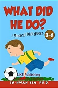 What Did He Do? Musical Dialogues: English for Children Picture Book 3-6 (Paperback)