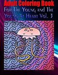 Adult Coloring Book for the Young and the Young at Heart Vol. 3: Mandala Coloring Book (Paperback)