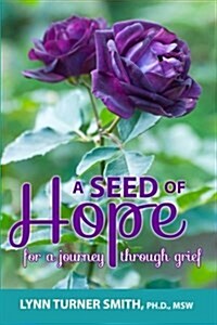 A Seed of Hope: For a Journey Through Grief (Paperback)