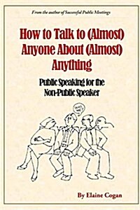 How to Talk to (Almost) Anyone about (Almost) Anything (Paperback)