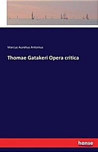 Thomae Gatakeri Opera Critica (Paperback)